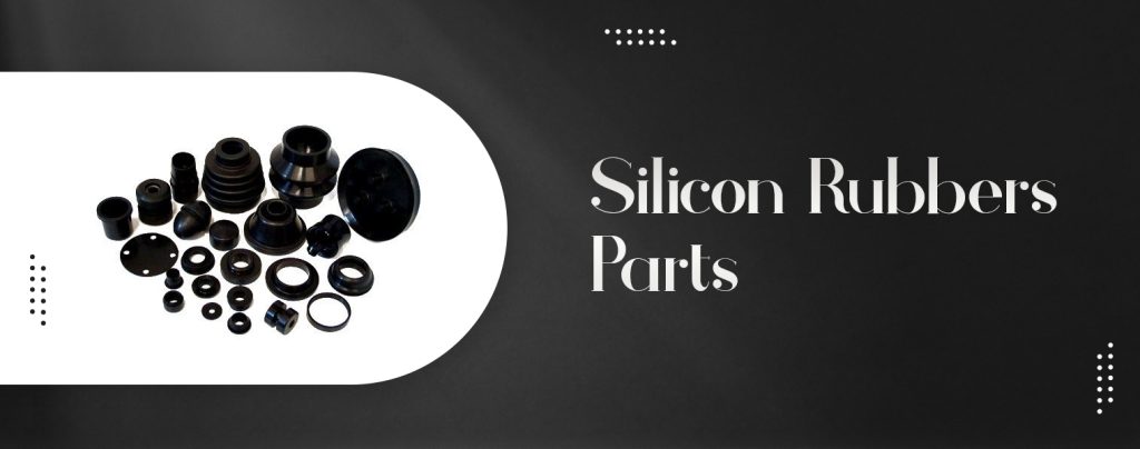 Silicon-Rubbers-Parts